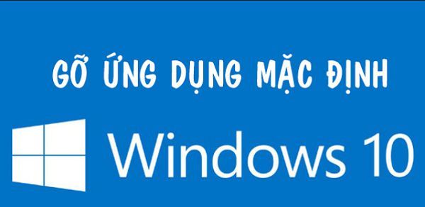 xoa bo ung dung mac dinh tren Windows 10 Anniversary Update 1607 1